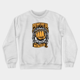 powerful suporter Crewneck Sweatshirt